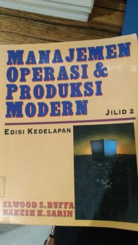 MANAJEMEN OPERASI & PRODUKSI MODERN JILID 2