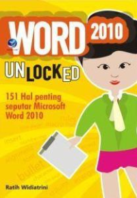 Image of Word 2010 Unlocked: 151 Hal Penting Seputar Microsoft Word 2010