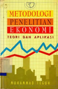 METODOLOGI PENELITIAN EKONOMI: TEORI DAN APLIKASI