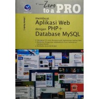 FROM ZERO TO A PRO MEMBUAT APLIKASI WEB DENGAN PHP + DATABASE MySQL