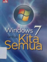 WINDOWS 7 UNTUK KITA SEMUA