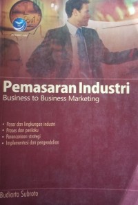PEMASARAN INDUSTRI BUSINESS TO BUSINESS MARKETING