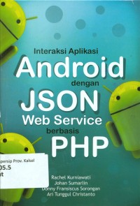 INTERAKSI APLIKASI ANROID DENGAN JSON WEB SERVICE BERBASIS PHP