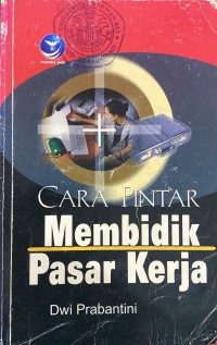 CARA PINTAR MEMBIDIK PASAR KERJA