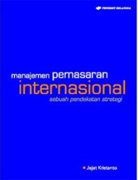 MANAJEMEN PEMASARAN INTERNASIONAL SEBUAH PENDEKATAN STRATEGI