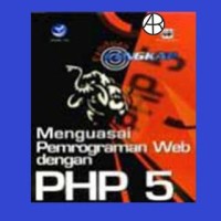 MENGUASAI PEMROGRAMAN WEB DENGAN PHP 5