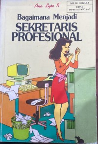 BAGAIMANA MENJADI SEKRETARIS PROFESIONAL