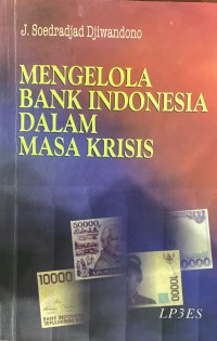 MENGELOLA BANK INDONESIA DALAM MASA KRISIS