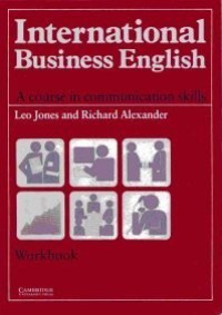 INTERNATIONAL BUSINESS ENGLISH : A COURSE IN COMMUNICATION SKILLS