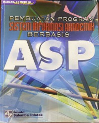 PEMBUATAN PROGRAM SISTEM INFORMASI AKADEMIK BERBASIS ASP