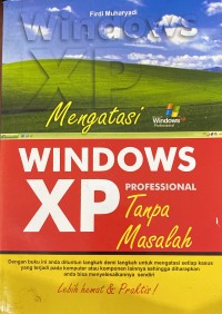 MENGATASI WINDOWS XP PROFESSIONAL TANPA MASALAH
