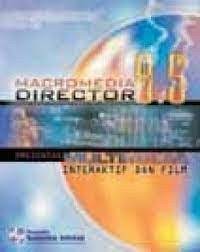 MACROMEDIA DIRECTOR 8.5 PRESENTASI MULTIMEDIA INTERAKTIF DAN FILM