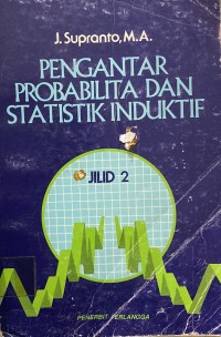 PRNGANTAR PROBABILITA DAN STATISTIK INDUKTIF:JILID 2