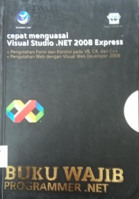 CEPAT MENGUASAI VISUAL STUDIO .NET 2008 EXPRSS