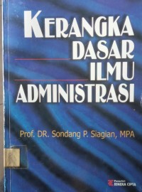 KERANGKA DASAR ILMU ADMINISTRASI