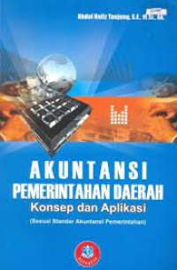 AKUNTANSI PEMERINTAHAN DAERAH KONSEP DAN APLIKASI (SESUAI STANDAR AKUNTANSI PEMERINTAHAN)