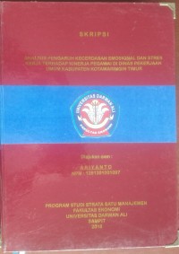 ANALISIS PENGARUH KECERDASAN EMOSIONAL DAN STRES KERJA TERHADAP KINERJA PEGAWAI DI DINAS PEKERJAAN UMUM KABUPATEN KOTAWARINGIN TIMUR