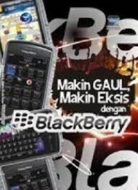MAKIN GAUL MAKIN EKSIS DENGAN BLACKBERRY