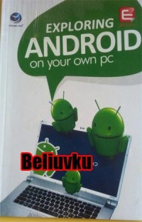 EXPLORING ANDROID ON YOUR PC