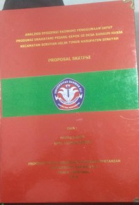 ANALISIS EFISIENSI EKONOMI PENGGUNAAN INPUT PRODUKSI USAHA TANI PISANG KEPOK DI DESA BANGUN HARJA KECAMATAN SERUYAN HILIR TIMUR KABUPATEN SERUYAN
