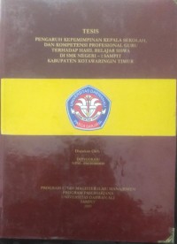 PENGARUH KEPEMIMPINAN KEPALA SEKOLAH, DAN KOMPETENSI PROFESIONAL GURU TERHADAP HASIL BELAJAR SISWA DI SMK NEGERI - 1 SAMPIT KABUPATEN KOTAWARINGIN TIMUR