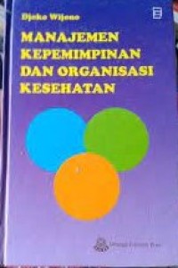 MANAJEMEN KEPEMIMPINAN DAN ORGANISASI KESEHATAN