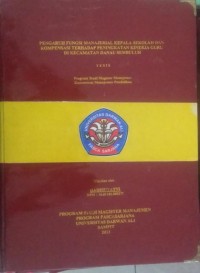 PENGARUH FUNGSI MANAJERIAL KEPALA SEKOLAH DAN KOMPENSASI TERHADAP PENINGKATAN KINERJA GURU DI KECAMATAN DANAU SEMBULUH