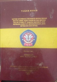 SISTEM INFORMASI DISTRIBUSI BAHAN BAKAR MINYAK (BBM) AGEN PREMIUM DAN MINYAK SOLAR (APMS) PADA PT. SAMUDA MAKMUR JAYA BERBASIS DESKTOP MENGGUNAKAN JAVA NETBEANS DAN MYSQL