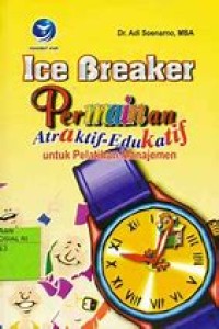 ICE BREAKER PERMAINAN ATRAKTIF EDUKATIF UNTUK PELATIHAN MANAJEMEN