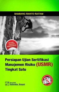 PERSIAPAN UJIAN SERTIFIKASI MANAJEMEN RISIKO (USMR) TINGKAT SATU