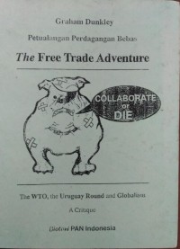 THE FREE TRADE ADVENTURE PETUALANGAN PERDAGANGAN BEBAS