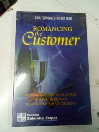 ROMANCING THE CUSTOMER MEMAKSIMALKAN NILAI MEREK MELALUI KEKUATAN RELATIONSHIP MANAGEMENT