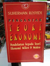 PENGANTAR TEORI EKONOMI: PENDEKATAN KEPADA TEORI EKONOMI MIKRO & MAKRO