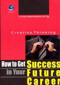 CREATIVE THINKING: HOW TO GET SUCCESS IN YOUR FUTURE CAREER