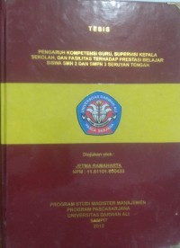 PENGARUH KOMPETENSI GURU, SUPERVISI KEPALA SEKOLAH, DAN FASILISTAS TERHADAP PRESTASI BELAJAR SISWA SMPN 2 DAN SMPN 3 SERUYAN TENGAH