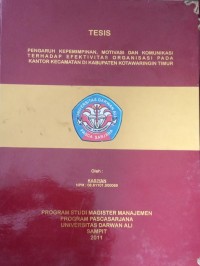 PENGARUH KEPMIMPINAN, MOTIVASI DAN KOMUNIKASI TERHADAP EFEKTIVITAS ORGANISASI PADA KANTOR KECAMTAN DI KABUPATEN KOTAWARINGIN TIMUR