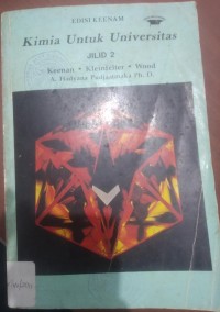KIMIA UNTUK UNIVERSITAS JILID 2 /KEENAN, LEINFELTER, WOOD