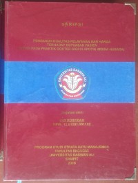 PENGARUH KUALITAS PELAYANAN DAN HARGA TERHADAP KEPUASAN PASIEN (STUDI PADA PRAKTIK DOKTER GIGI DI APOTIK INDIRA HUSADA)