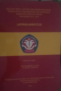 ANALISIS TREND LAPORAN KEUANGAN PADA DINAS TENAGA KERJA TRANSMIGRASI DAN PARIWISATA KABUPATEN SERUYAN TAHUN ANGGARAN 2012 - 2014