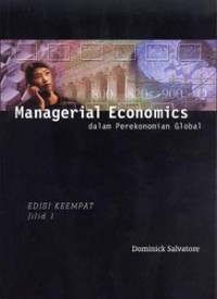 MANAGERIAL ECONOMICS DALAM PEREKONOMIAN GLOBAL EDISI KEEMPAT JILID 1