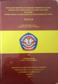 PENGARUH SERTIFIKASI TERHADAP PROFESIONALISME, KINERJA DAN KESEJAHTERAAN GURU PADA MTSN DI SAMPIT KEMENTRIAN AGAMA KABUPATEN KOTAWARINGIN TIMUR