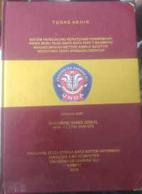 SISTEM PENDUKUNG KEPUTUSAN PENERIMAAN SISWA BARU PADA SMPN SATU ATAP 2 BAAMANG MENGGUNAKAN METODE SIMPLE ADDITIVE WEIGHTING (SAW) BERBASIS DESKTOP