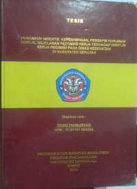PENGARUH INSENTIF, KEPEMIMPINAN, PERSEPSI HUKUMAN DISIPLIN, KEJELASAN PEDOMAN KERJA TERHADAP DISIPLIN KERJA PEGAWAI PADA DINAS KESEHATAN DI KABUPATEN SERUYAN