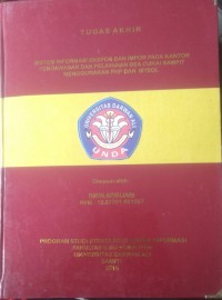 SISTEM INFORMASI EKSPOR DAN IMPOR PADA KANTOR PENGAWASAN DAN PELAYANAN BEA CUKAI SAMPIT MENGGUNAKAN PHP DAN MYSQL