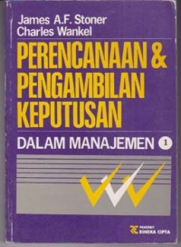 PERENCANAAN & PENGAMBILAN KEPUTUSAN DALAM MANAJEMEN 1