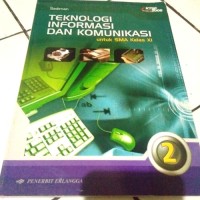 TEKNOLOGI INFORMASI DAN KOMUNIKASI UNTUK SMA KELAS XI