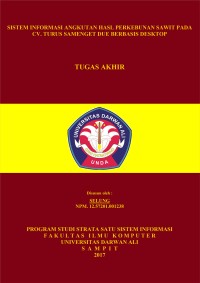 SISTEM INFORMASI ANGKUTAN HASL PERKEBUNAN SAWIT PADA CV. TURUS SAMENGET DUE BERBASIS DESKTOP
