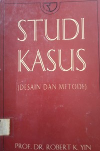 STUDI KASUS (DESAIN DAN METODE)