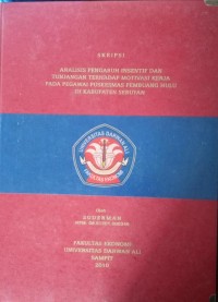 ANALISIS PENGARUH ISENTIF DAN TUNJANGAN TERHADAP MOTIVASI KERJA PADA PEGAWAI PUSKESMAS PEMBUANG HULU DI KABUPATEN SERUYAN