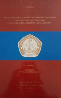 PENGARUH GAYA KEPEMIMPINAN DAN PERILAKU ORGANISASI TERHADAP KINERJA KARYAWAN PADA PT. COLOMBUS MEGAH PERMATA SARANA DI SAMPIT